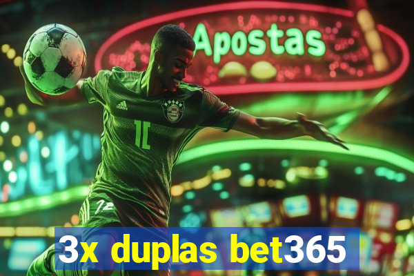3x duplas bet365